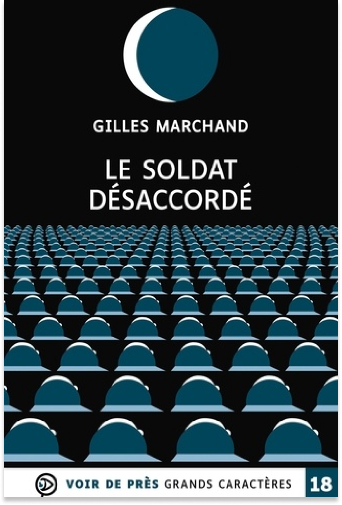 Le soldat désaccordé de Gilles Marchand