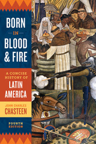 Born in Blood and Fire: A Concise History of Latin America EPUB