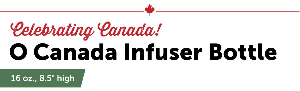 O Canada Infuser Bottle Only $32.99 