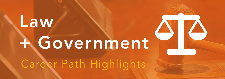 Law + Government: Career Path Highlights