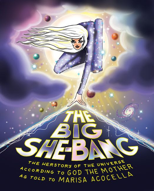 The Big She-Bang: The Herstory of the Universe According to God the Mother in Kindle/PDF/EPUB