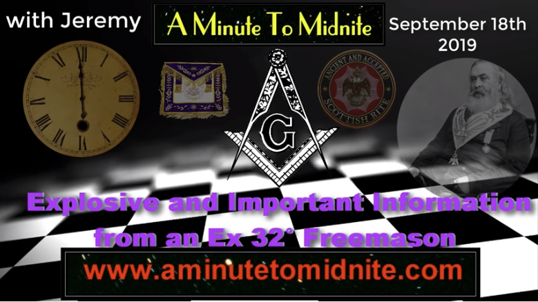 More Explosive and Important Information from an Ex 32° Freemason -- 9-18-2019 -- Don't Miss This!