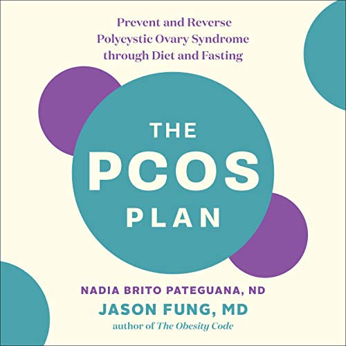 pdf download The PCOS Plan: Prevent and Reverse Polycystic Ovary Syndrome through Diet and Fasting