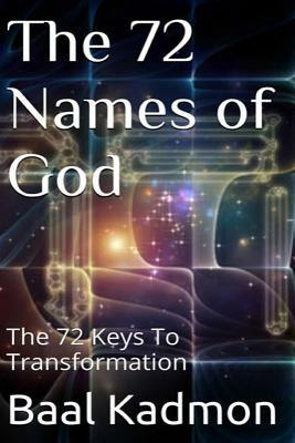 The 72 Names of God: The 72 Keys To Transformation PDF