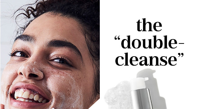 the "double-cleanse"