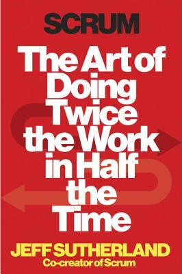 Scrum: The Art of Doing Twice the Work in Half the Time in Kindle/PDF/EPUB