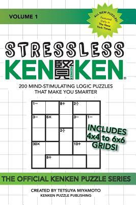 Stressless Kenken: 200 Mind-Stimulating Logic Puzzles That Make You Smarter PDF