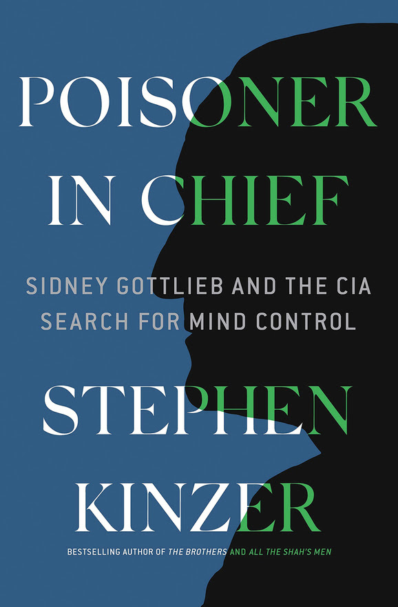 Poisoner in Chief by Stephen Kinzer