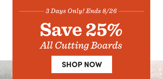  Save 25% All Cutting Boards ›          