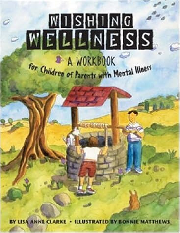 EBOOK Wishing Wellness: A Workbook for Children of Parents With Mental Illness