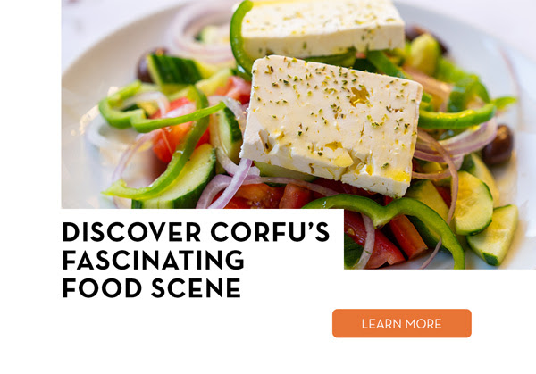 DISCOVER CORFUS FASCINATING FOOD SCENE
