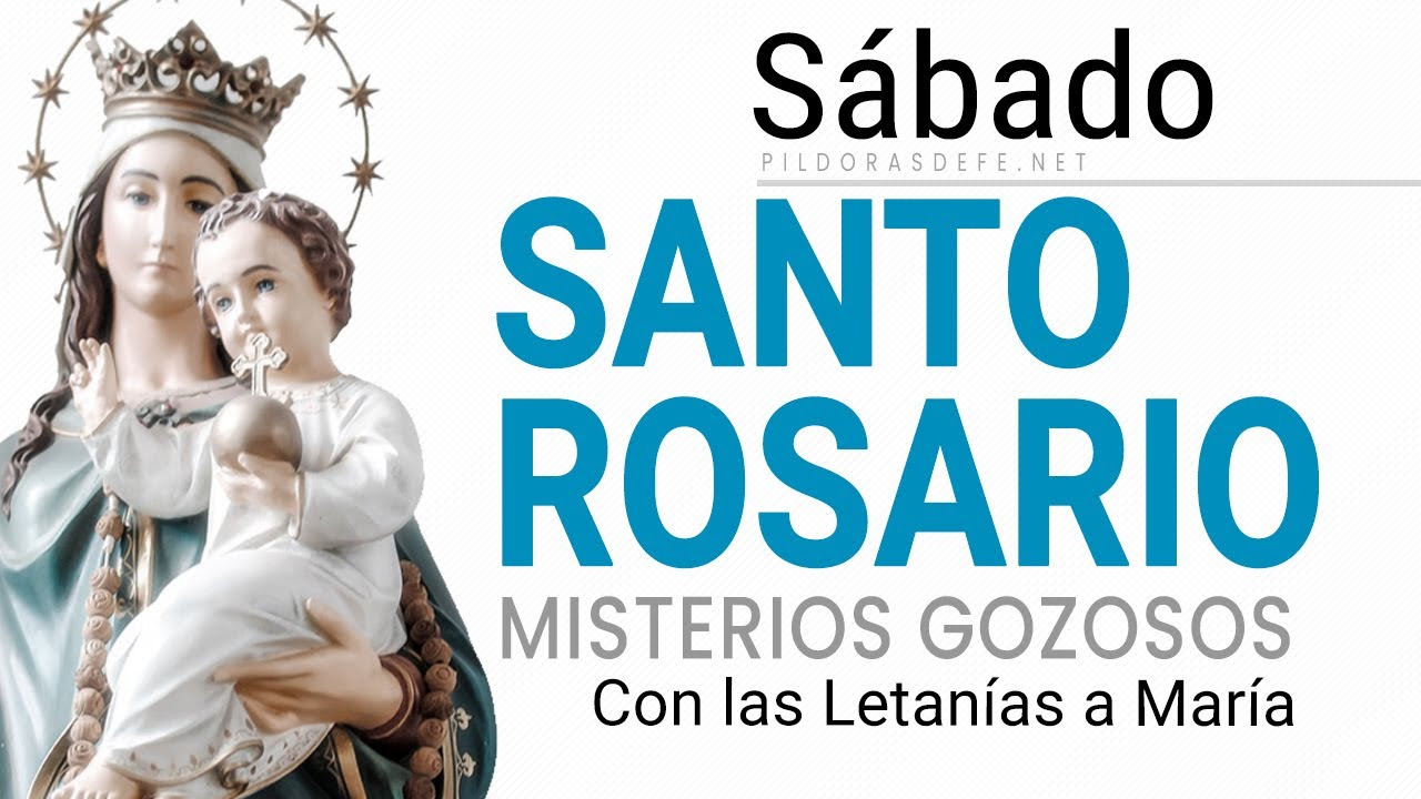 Rosario de hoy SÁBADO. Misterios Gozosos con las LETANÍAS a María