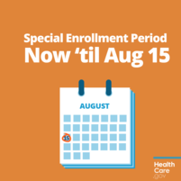 Image of a calendar with the text, Special enrollment period now until Aug.15