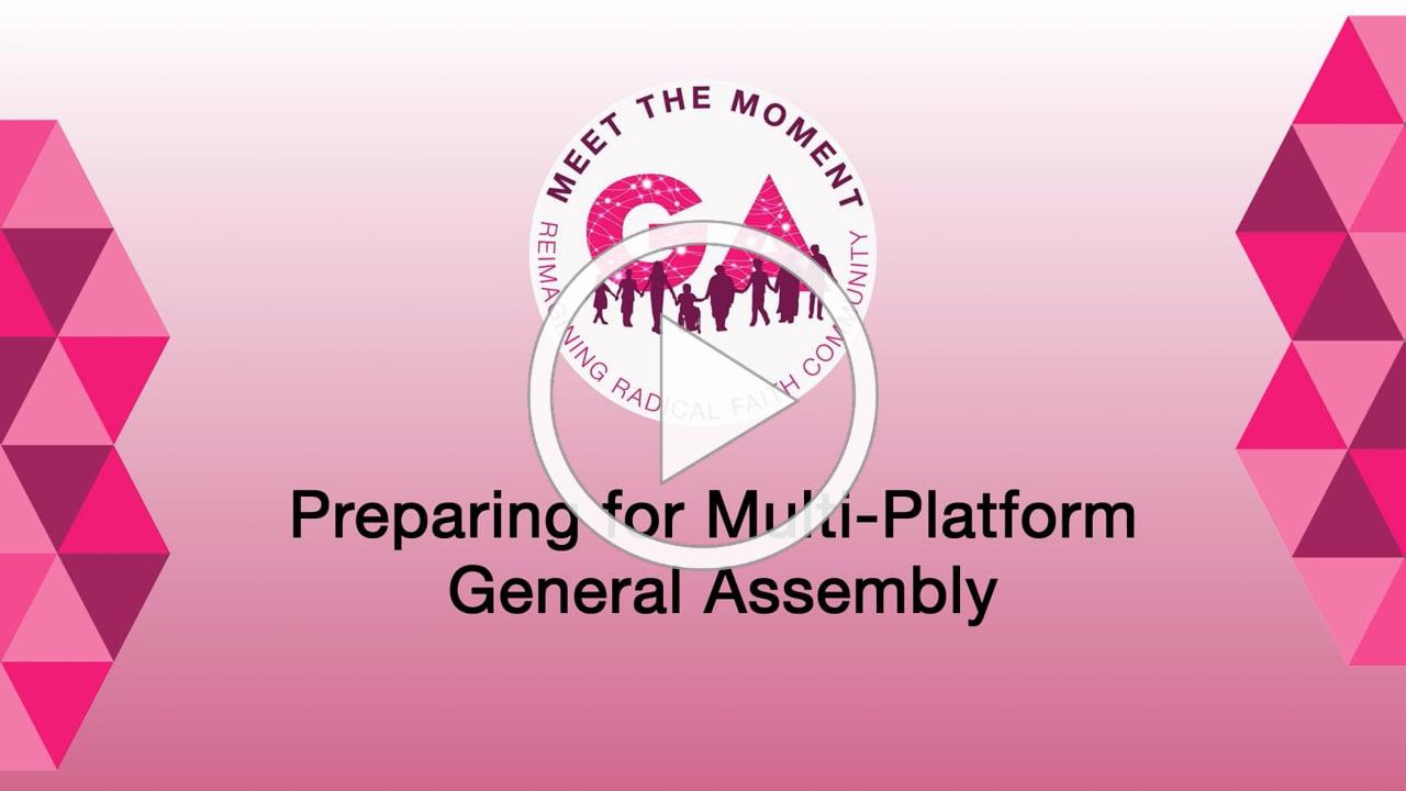 Preparing for Multi-Platform General Assembly 2022