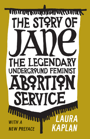 The Story of Jane: The Legendary Underground Feminist Abortion Service in Kindle/PDF/EPUB