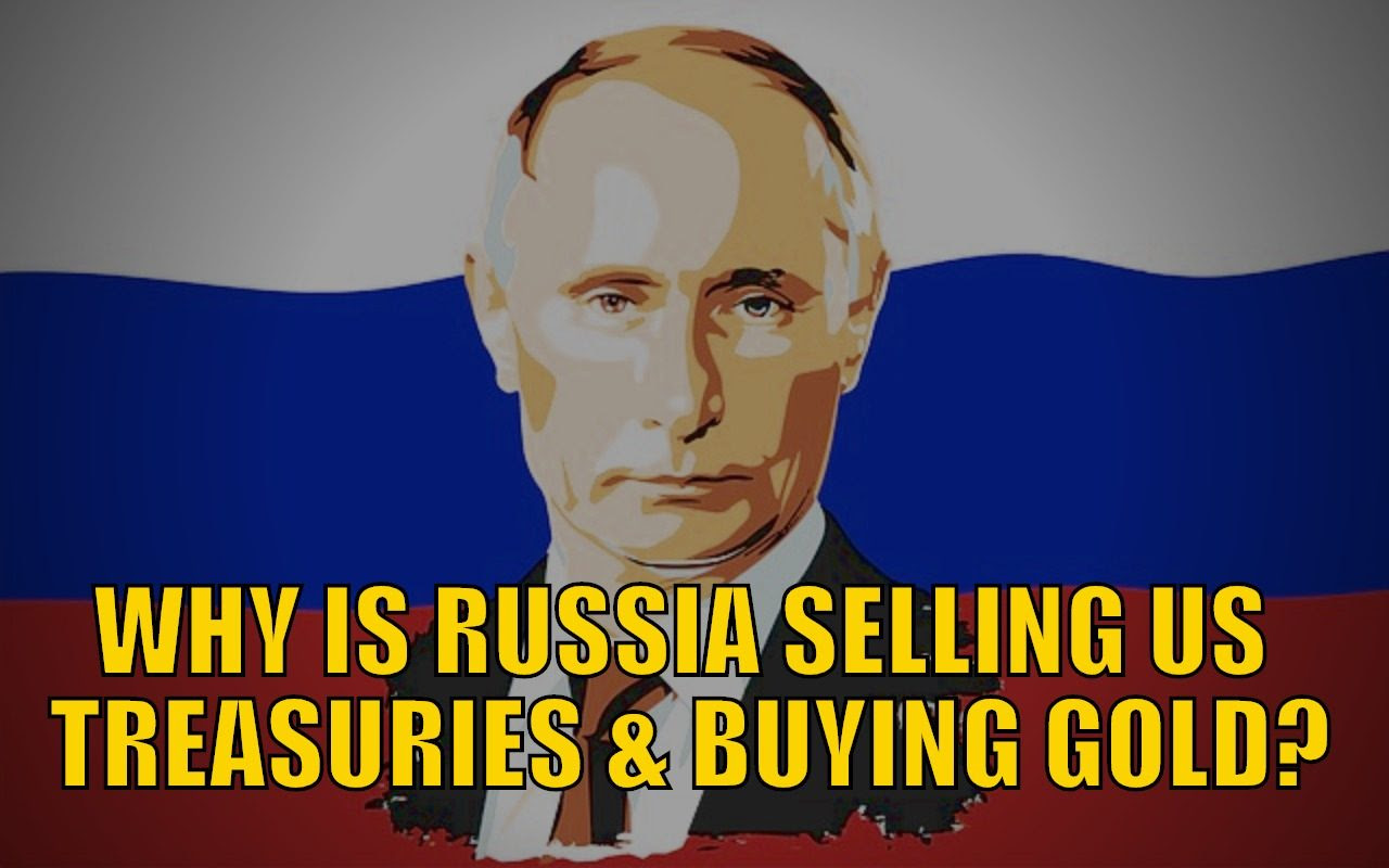 Why is Russia Selling US Treasuries and Buying Gold?