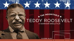 The Indomitable Teddy Roosevelt