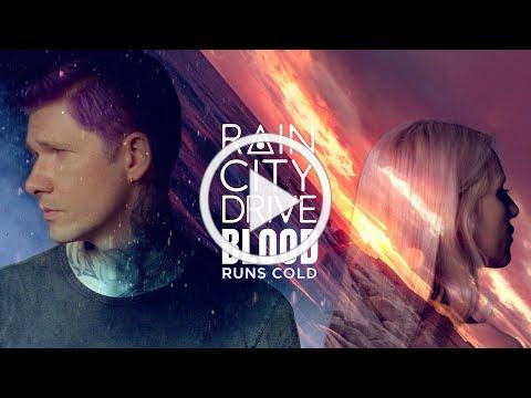 Rain City Drive - Blood Runs Cold (Official Music Video)