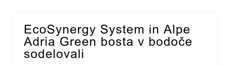 EcoSynergy System in Alpe Adria Green bosta v bodoče sodelovali