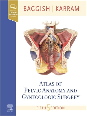 Atlas of Pelvic Anatomy and Gynecologic Surgery PDF