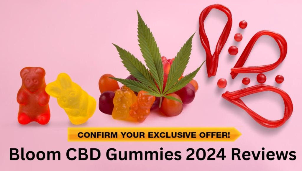 Bloom CBD Gummies Reviews (SCAM EXPOSED) Bloom Gummies DR OZ Reports Hoax  Or CBD Legit? – The Oakland Press