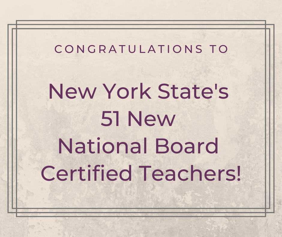 Congratulations to New York State's 51 National Board Certified Teachers!