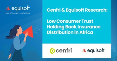 New Cenfri/Equisoft research on the challenges of insurance distribution in Africa
