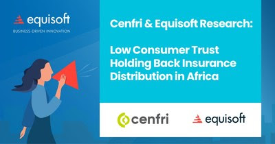 New Cenfri/Equisoft research on the challenges of insurance distribution in Africa New Cenfri/Equisoft research on the challenges of insurance distribution in Africa