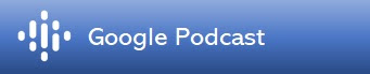 GOOGLE PODCAST
