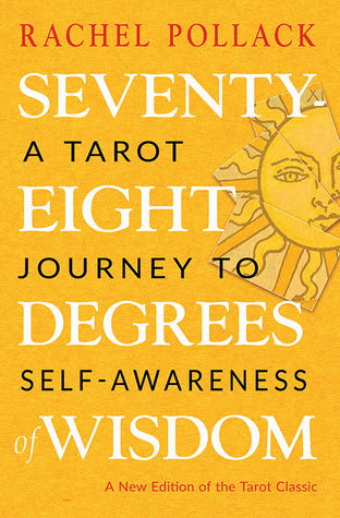 Seventy-Eight Degrees of Wisdom: A Tarot Journey to Self-Awareness (A New Edition of the Tarot Classic) PDF