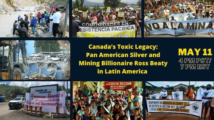 Afiche del conversatorio "El legado tóxico de Canadá: Pan American Silver y el multimillonario minero Ross Beaty en América Latina" del 11 de mayo, 2021.
