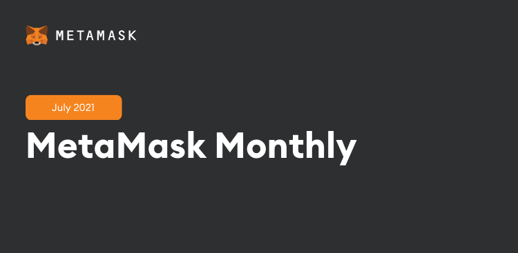 MetaMask Monthly