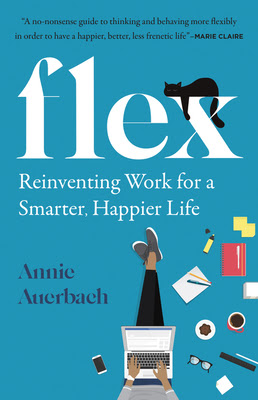 Flex: Reinventing Work for a Smarter, Happier Life EPUB