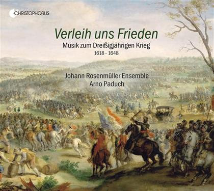 Arno Paduch & Johann Rosenmüller Ensemble - Verleih Uns Frieden - Musik Zum Dreissigjährigen Krieg - Grant Us Peace - Music For The Thirty Years's War