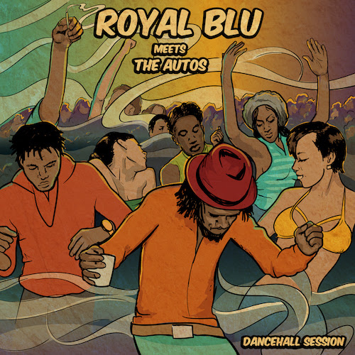 Cover: Royal Blu meets The Autos - Dancehall Session