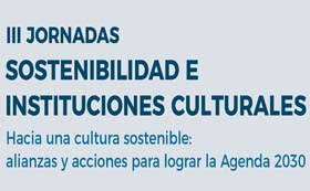 Cartel III Jornadas sostenibilidad e instituciones culturales