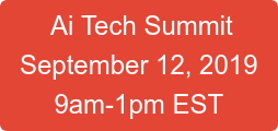  Ai Tech Summit September 12, 2019 9am-1pm EST