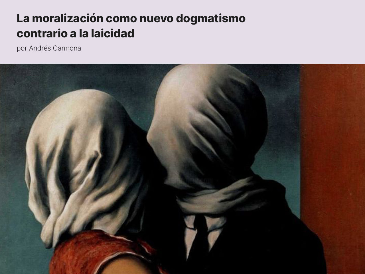 La moralización como nuevo dogmatismo contrario a la laicidad, por Andrés Carmona