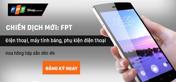 Chiến dịch mới “ FPT – Thương hiệu điện thoại, máy tính bảng uy tín”