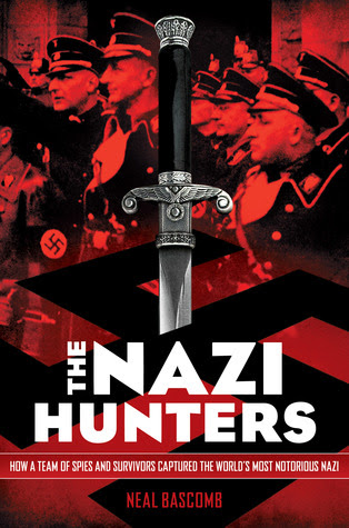 The Nazi Hunters: How a Team of Spies and Survivors Captured the World's Most Notorious Nazi in Kindle/PDF/EPUB