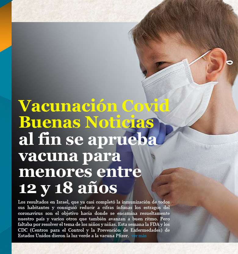 Vacunación Covid – Buenas Noticias: al fin se aprueba vacuna para menores entre 12 y 18 años
