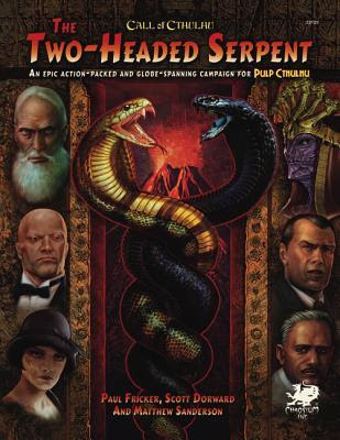 Two-Headed Serpent: A Pulp Cthulhu Campaign for Call of Cthulhu PDF