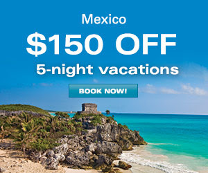 Mexico Vacations - $100 OFF per booking