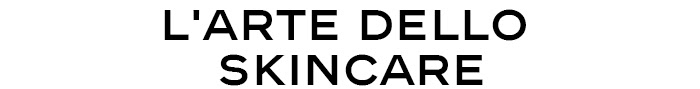 L'ARTE DELLO SKINCARE L'ARTE DELLO SKINCARE