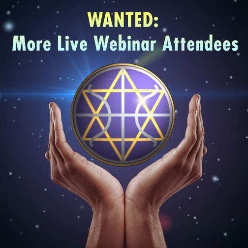 WANTED More Live Webinar Attendees
