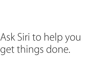 Ask Siri to help you get things done.