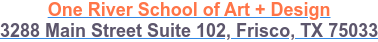 One River School of Art + Design 49 N Dean Street, Englewood, NJ 07631