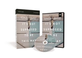 It's Not Supposed to Be This Way Study Guide with DVD: Finding Unexpected Strength When Disappointments Leave You Shattered PDF