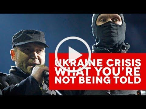 Ukraine Crisis - What You're Not Being Told