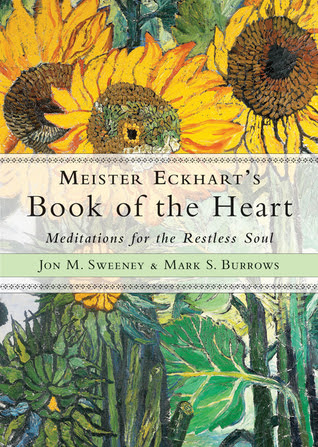 Meister Eckhart's Book of the Heart: Meditations for the Restless Soul EPUB